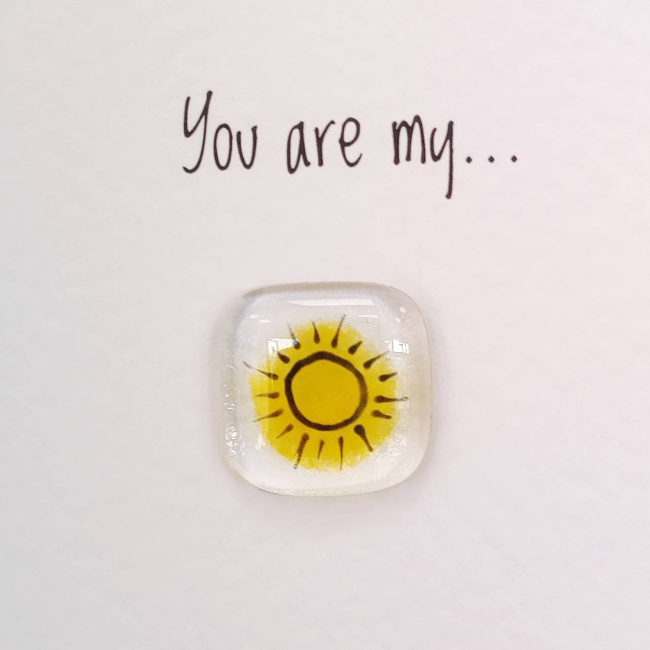 Fused glass pocket token card - You are my... Sunshine